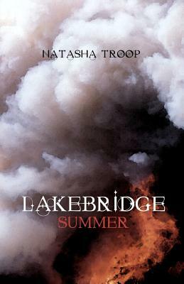 Lakebridge: Summer by Natasha Troop