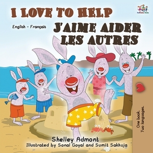 I Love to Help J'aime aider les autres: English French Bilingual Book by Kidkiddos Books, Shelley Admont