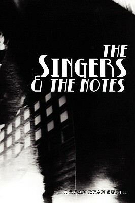 THE SINGERS & The Notes by Logan Ryan Smith
