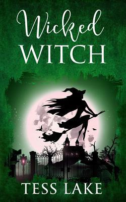 Wicked Witch (Torrent Witches Cozy Mysteries #10) by Tess Lake