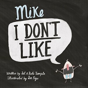 Mike I Don't Like by Jol Temple