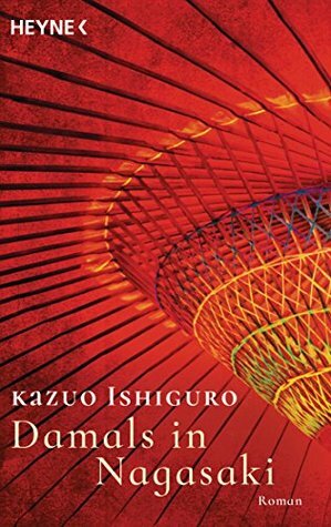 Damals in Nagasaki: Roman by Kazuo Ishiguro, Margarete Längsfeld
