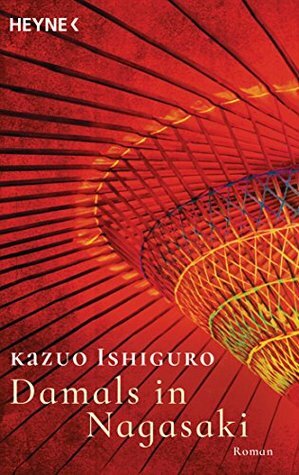 Damals in Nagasaki: Roman by Margarete Längsfeld, Kazuo Ishiguro