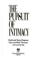 The Pursuit of Intimacy by Teresa Ferguson, Chris Thurman, David Ferguson