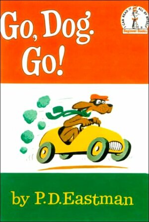 Go, Dog. Go! by P.D. Eastman