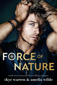 Force of Nature by Amelia Wilde, Skye Warren