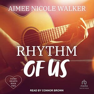Rhythm of Us by Aimee Nicole Walker