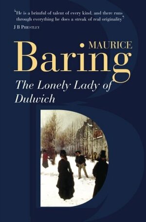 The Lonely Lady Of Dulwich by Maurice Baring