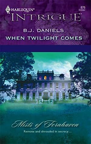 When Twilight Comes by B.J. Daniels