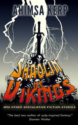 Shaolin Vs Vikings by Ahimsa Kerp