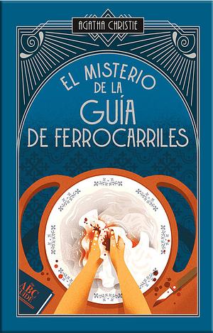 El misterio de la guía de ferrocarriles by Agatha Christie