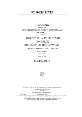 FCC process reform by United S. Congress, Committee on Energy and Commerc (house), United States House of Representatives