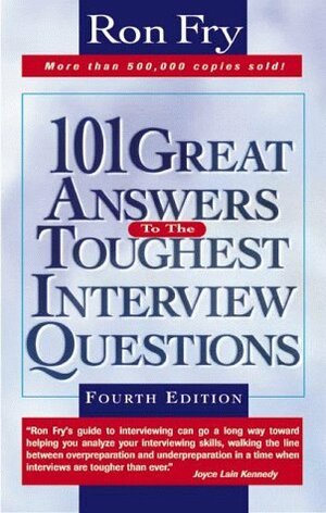 101 Great Answers to Toughest Interview Questions by Ron Fry