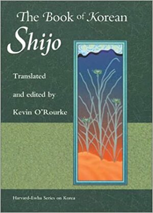 The Book of Korean Shijo by Kevin O'Rourke