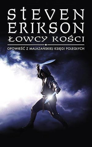 Łowcy kości by Steven Erikson