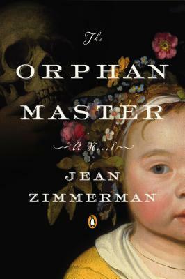The Orphanmaster: A Novel of Early Manhattan by Jean Zimmerman