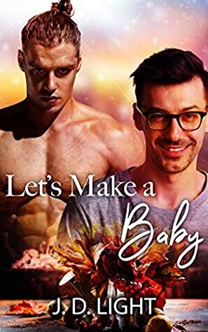 Let's Make a Baby by J. D. Light
