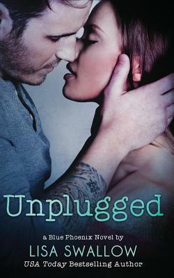 Unplugged: A Blue Phoenix Book by Lisa Swallow