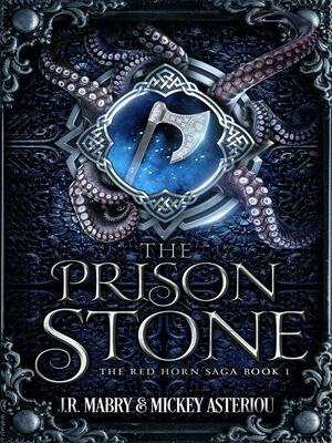 The Prison Stone by Mickey Asteriou, J.R. Mabry, John R. Mabry