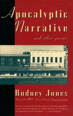 Apocalyptic Narrative and Other Poems by Rodney Jones