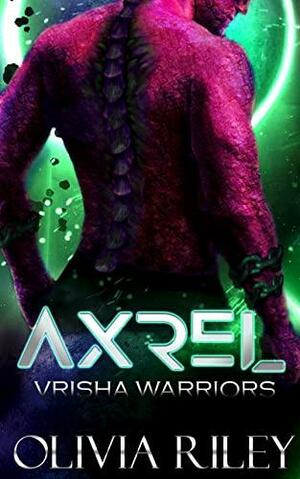 Axrel (Vrisha Warriors Book 2) by Olivia Riley
