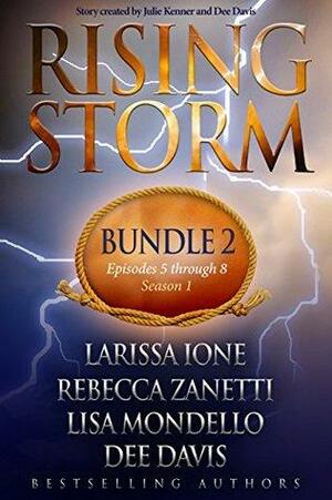 Rising Storm: Bundle 2, Episodes 5-8, Season 1 by Dee Davis, Julie Kenner, Rebecca Zanetti, Larissa Ione, Lisa Mondello