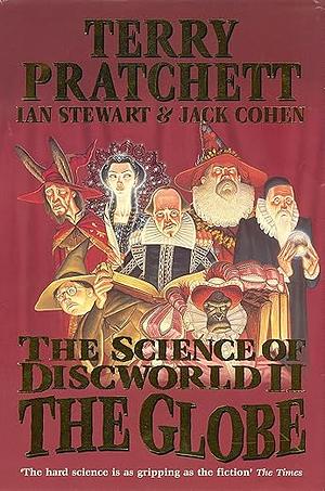 The Science Of Discworld II: The Globe by Ian Stewart, Terry Pratchett, Jack Cohen