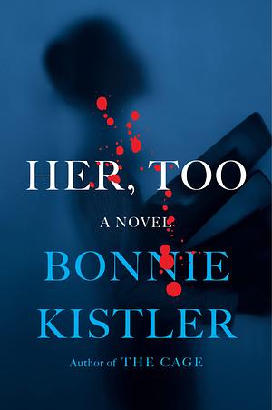 Her, Too by Bonnie Kistler