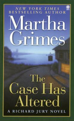 The Case Has Altered: A Richard Jury Novel by Martha Grimes