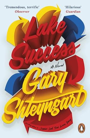 Lake Success by Gary Shteyngart