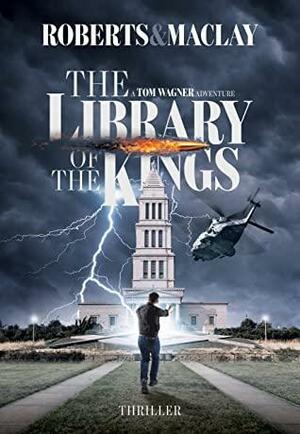 The Library of the Kings by M.C. Roberts, R.F. Maclay
