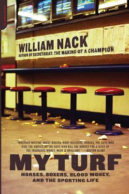 My Turf: Horses, Boxers, Blood Money, and the Sporting Life by William Nack
