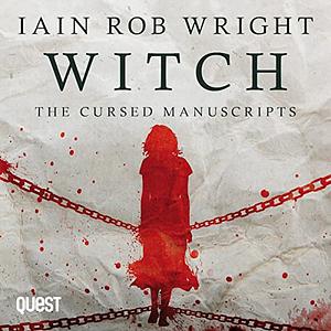 Witch: A Horror Novel by Iain Rob Wright