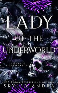 Lady of the Underworld by Skyler Andra