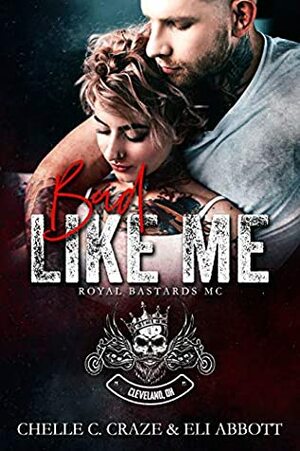 Bad Like Me by Maria Vickers, Chelle C. Craze, Eli Abbott
