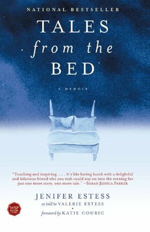 Tales from the Bed by Valerie Estess, Jenifer Estess, Katie Couric