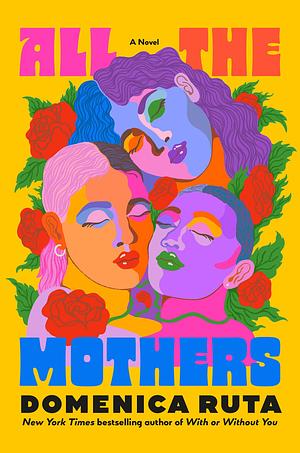 All the Mothers by Domenica Ruta