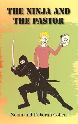 The Ninja and The Pastor by Noam Cohen, Deborah Cohen