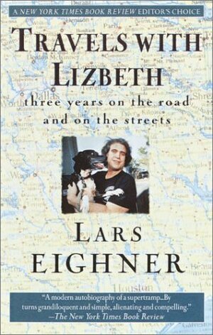 Travels with Lizbeth: Three Years on the Road and on the Streets by Lars Eighner