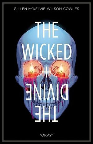 The Wicked + The Divine, Vol. 9: Okay by Kieron Gillen