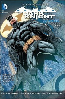 Batman: The Dark Knight, Vol. 3: Mad by Szymon Kudranski, Ethan Van Sciver, Gregg Hurwitz