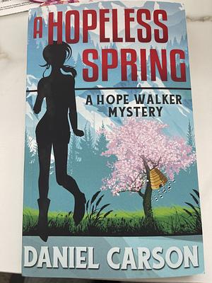 A Hopeless Spring by Daniel Carson