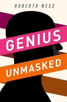 Genius Unmasked by Roberta Ness