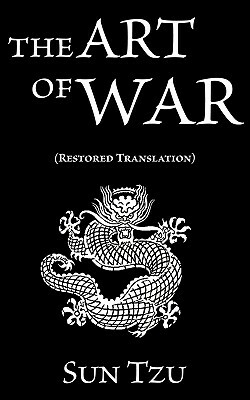 Sun Tzu: The Art of War (Restored Translation) by Sun Tzu