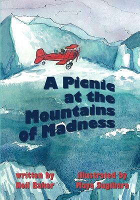 A Picnic at the Mountains of Madness by Neil Baker