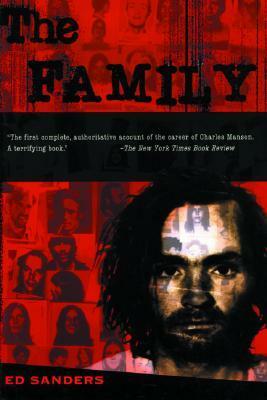 The Family: The Whole Charles Manson Horror Show by Ed Sanders