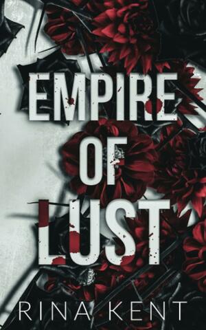 Empire of Lust: Special Edition Print by Rina Kent