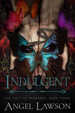 Indulgent: The Cult of Serendee by Angel Lawson