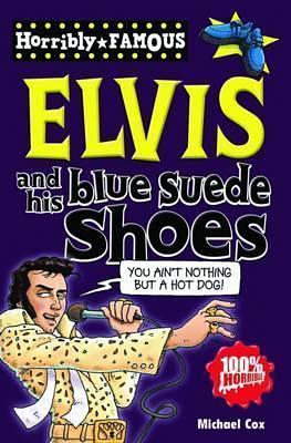 Elvis and His Blue Suede Shoes by Michael Cox, Michael Cox