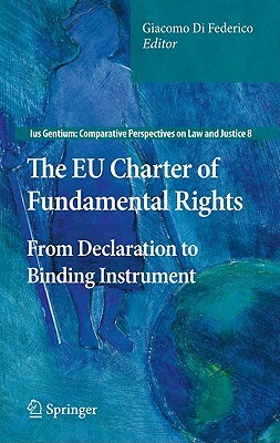 The Eu Charter of Fundamental Rights: From Declaration to Binding Instrument by 